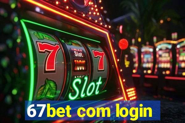 67bet com login